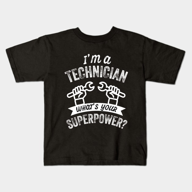 I'm a Technician, What's your Superpower? Kids T-Shirt by Stay Weird